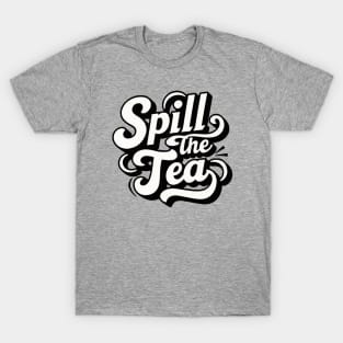 Spill the Tea - GenZ Slang T-Shirt